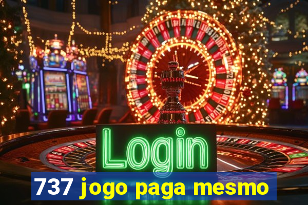 737 jogo paga mesmo